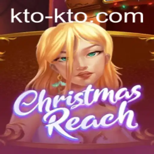Exploring ChristmasReach: A Festive Gaming Experience with KTO