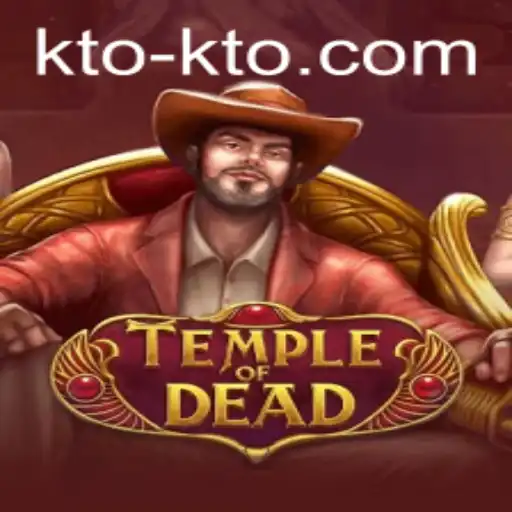 TempleofDead: Unveiling the Mysteries of KTO’s Latest Adventure